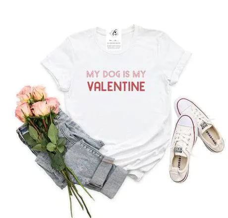 My Dog is My Valentine Tee (SALE)