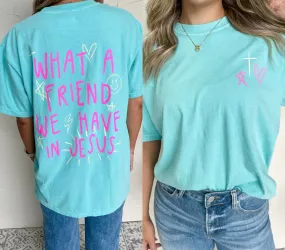 {WHAT A FRIEND WE HAVE IN JESUS} Front   Back Chalky Mint Crew Neck Tee